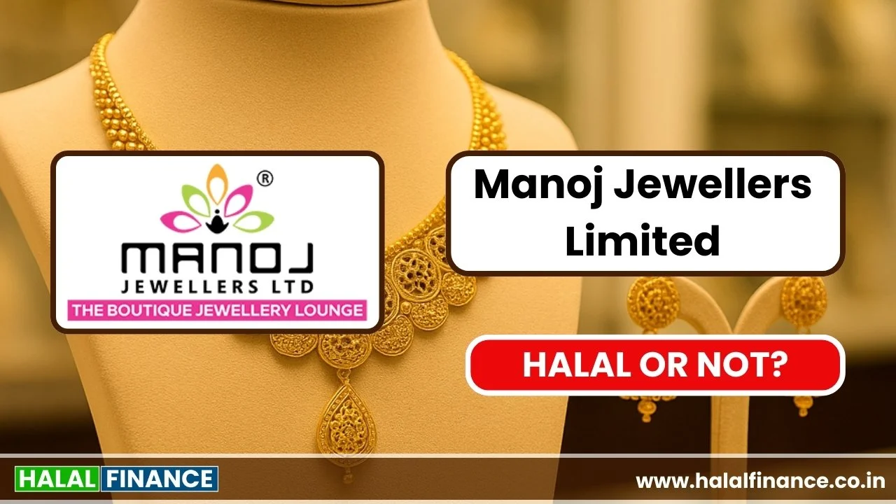 Is Manoj Jewellers Ltd stock Halal and Shariah Compliant?