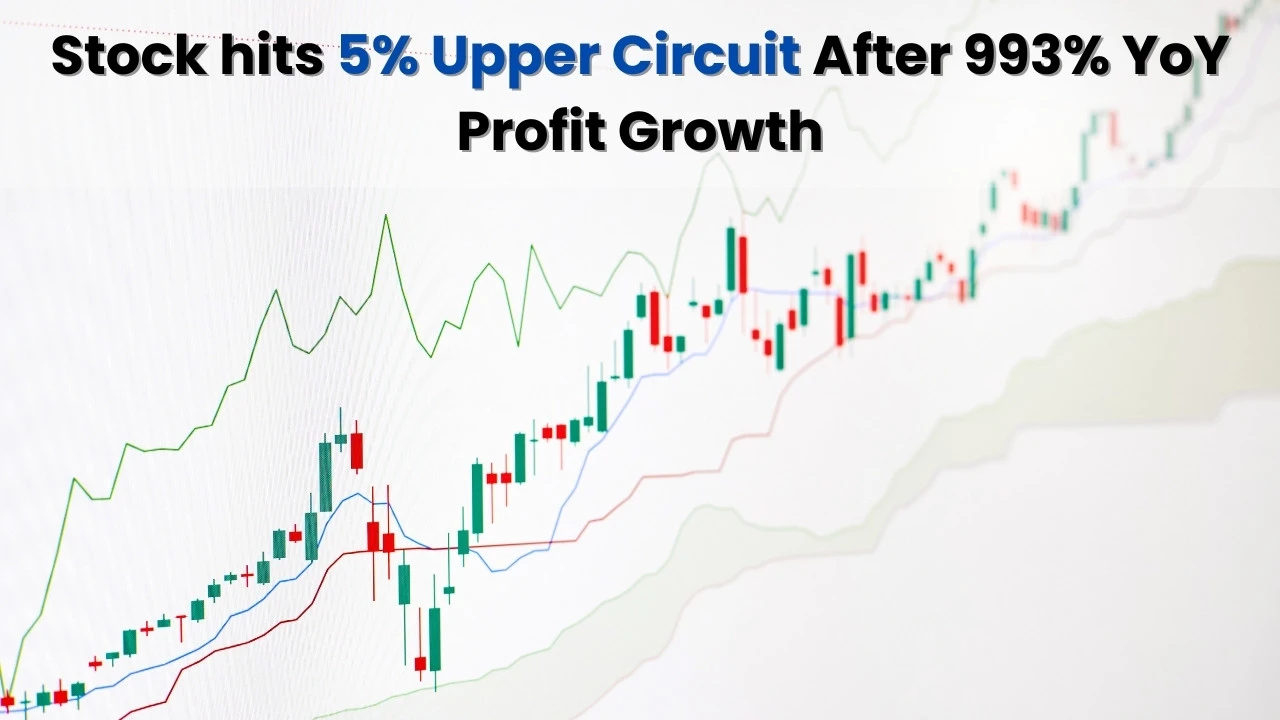 Stock hits 5 Upper Circuit After 993 YoY Profit Growth